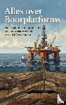 B.V., Andries - Alles over Boorplatforms