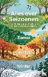 B.V., Andries - Alles over Seizoenen - Hoe lente, zomer, herfst en winter ons leven vormen
