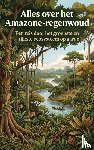 B.V., Andries - Alles over het Amazone-regenwoud