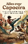 B.V., Andries - Alles over Capoeira