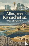 B.V., Andries - Alles over Kazachstan