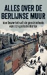 B.V., Andries - Alles over de Berlijnse Muur