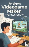 B.V., Andries - Je eigen Videogame Maken