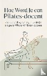 B.V., Andries - Hoe Word Je een Pilates-docent