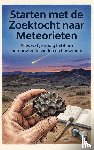 B.V., Andries - Starten met de Zoektocht naar Meteorieten