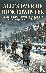 B.V., Andries - Alles over de Hongerwinter