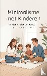B.V., Andries - Minimalisme met Kinderen