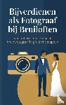 B.V., Andries - Bijverdienen als Fotograaf bij Bruiloften