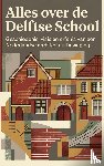 B.V., Andries - Alles over de Delftse School
