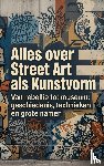 B.V., Andries - Alles over Street Art als Kunstvorm
