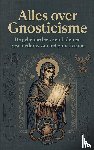 B.V., Andries - Alles over Gnosticisme