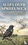 B.V., Andries - Alles over Spreeuwen