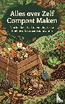 B.V., Andries - Alles over Zelf Compost Maken