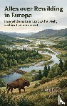 B.V., Andries - Alles over Rewilding in Europa