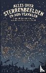 B.V., Andries - Alles over Sterrenbeelden en Hun Verhalen - De mythologie, wetenschap en geschiedenis achter alle sterrenbeelden