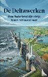 B.V., Andries - De Deltawerken