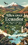 B.V., Andries - Alles over Ecuador