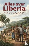 B.V., Andries - Alles over Liberia