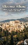  - Alles over Athene - Geschiedenis, cultuur en bezienswaardigheden van de Griekse hoofdstad