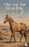 B.V., Andries - Alles over het Akhal-Teke