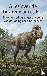  - Alles over de Tyrannosaurus Rex