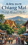 B.V., Andries - Alles over Chiang Mai