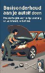 B.V., Waries - Basisonderhoud aan je auto zelf doen