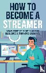  - How to Become a Streamer
