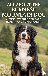  - All About the Bernese Mountain Dog
