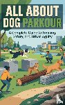  - All About Dog Parkour