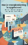  - Hoe je energierekening is opgebouwd