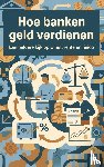 - Hoe banken geld verdienen