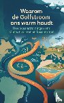 B.V., Waries - Waarom de Golfstroom ons warm houdt