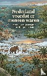 B.V., Waries - Nederland voordat er mensen waren