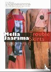 Stolwerk, Lara, Swastika, Alia, Schulte Nordholt, Henk, Roos, Robbert - Mella Jaarsma - Trouble Skirts