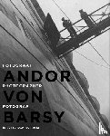 Barsy, Andor von - Andor von Barsy - fotograaf in Rotterdam 1927-1942 / Photographer in Rotterdam 1927-1942 / Fotograf in Rotterdam 1927 - 1942