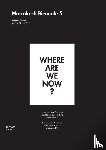  - Where are we now?