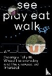  - See play eat walk