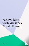 Fanon, Frantz - Zwarte huid, witte maskers