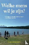 Sterckx, Ann, Vandamme, Rudy - Welke mens wil je zijn? - de weg van de mens, zeven verhalen - de levensstijlactivist