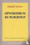 Steiner, Rudolf - Opvoeden in de puberteit