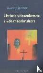 Steiner, Rudolf - Christian Rosenkreutz en de rozenkruisers