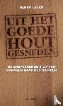 Lange, Hanke - Uit het goede hout gesneden