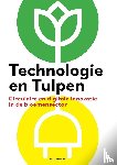 Heck, Eric van - Technologie en Tulpen - Circulaire en digitale innovatie in de bloemensector