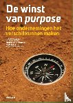 Volberda, Henk W., Sidhu, Jatinder S., Vishwanathan, Pushpika, Heij, Kevin - De Winst van Purpose - Hoe ondernemingen het verschil kunnen maken