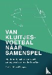 Boogers, Marcel - Van kluitjesvoetbal naar samenspel