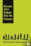 Lips, Saskia, Reality Bites Publishing - Komt een Klant bij de Kassa