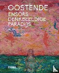 Todts, Herwig - Oostende, Ensors denkbeeldige paradijs