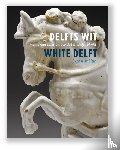  - Delfts Wit - het is niet alleen blauw dat in Delft blinkt