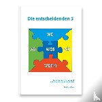 Bruin, Colette de - Die entscheidenden 5 - Ein Leitfaden zur Erziehung und Betreuung von Kindern mit Autismus